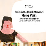 Woods in the Books presents: An interview with Weng Pixin, author and illustrator of Let’s Not Talk Anymore.