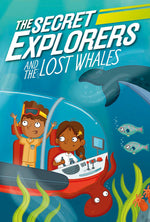 The Secret Explorers and the Lost Whales (Book #01)