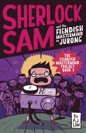 Cover of chapter book 'Sherlock Sam and the Fiendish Mastermind in Jurong' by A. J. Low and Drewscape