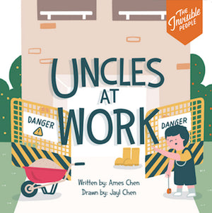 Cover of picture book 'The Invisible People: Uncles at Work' by Ames Chen and Jayl Chen