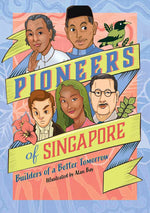 Pioneers of Singapore: Builders of a Better Tomorrow