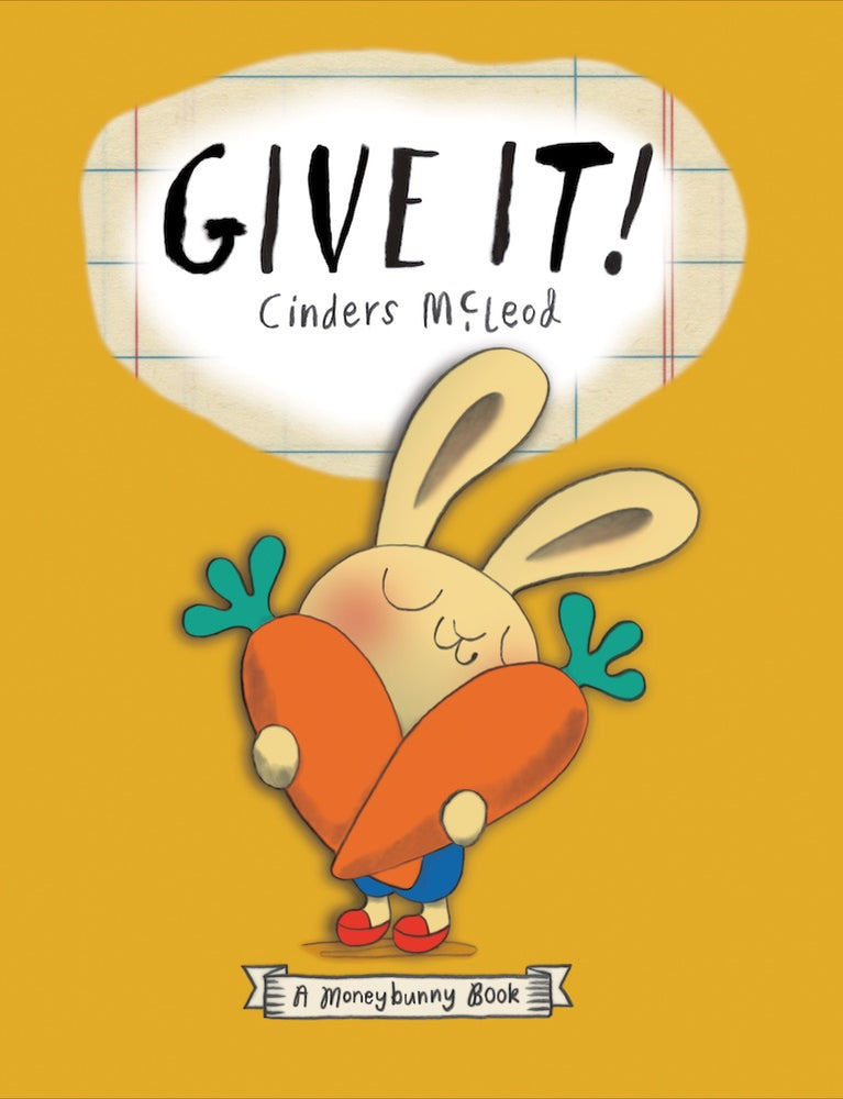 Cover of picture book 'Give It! A Moneybunny Book' by Cinders McLeod
