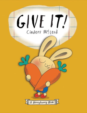 Cover of picture book 'Give It! A Moneybunny Book' by Cinders McLeod