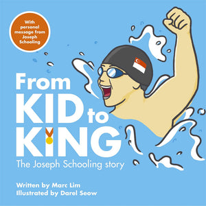 Cover of picture book 'From Kid to King: The Joseph Schooling Story' by Darel Seow and Marc Lim