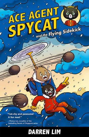 Cover of chapter book 'Ace Agent Spycat and the Flying Sidekick' by Darren Lim