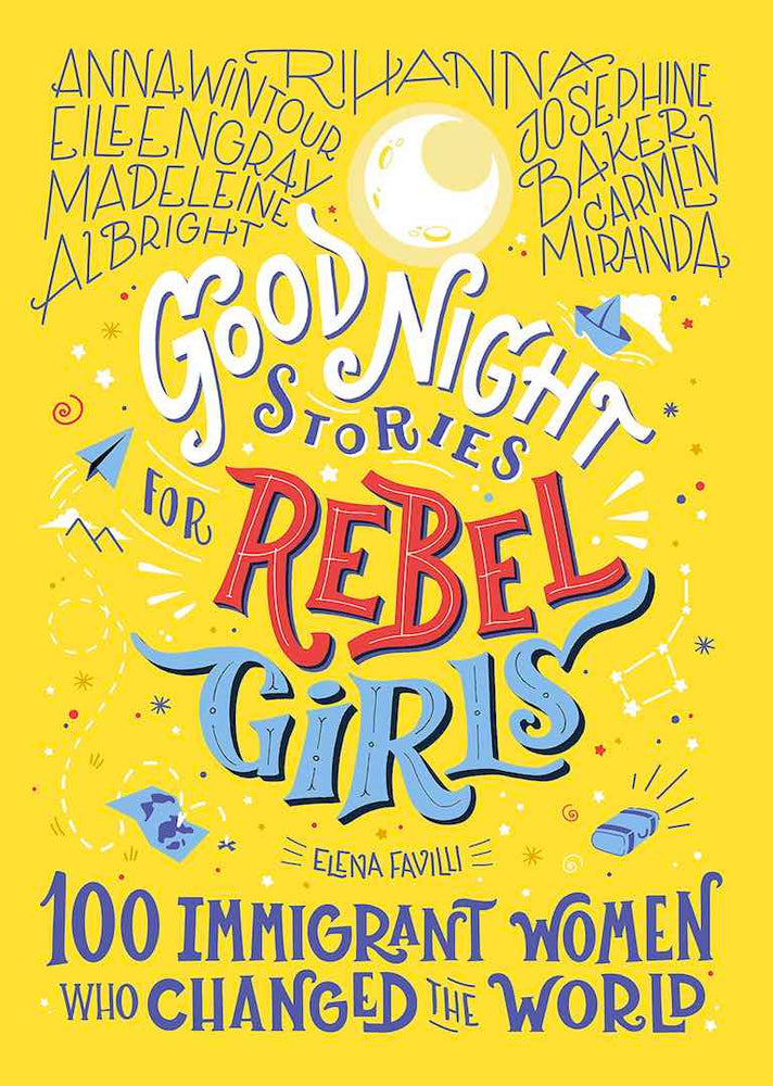 Cover of biography picture book 'Good Night Stories for Rebel Girls: 100 Immigrant Women Who Changed the World' by Elena Favilli