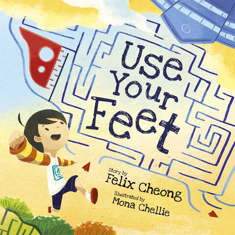 Cover of picture book 'Use Your Feet' by Felix Cheong and Mona Chellie