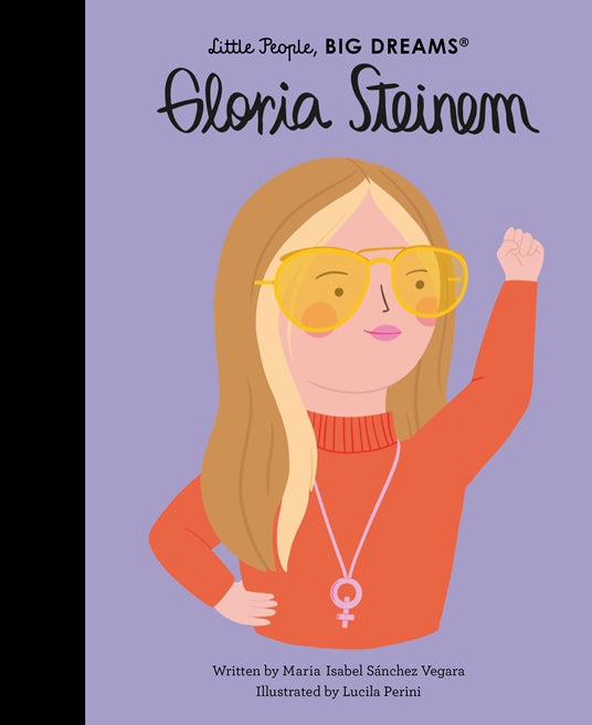 Little People, BIG DREAMS: Gloria Steinem