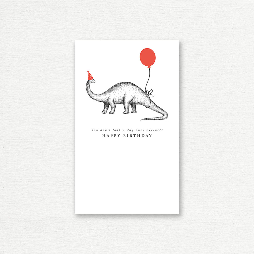 BIRTHDAY CARD <br> You Don't Look A Day Over Extinct!