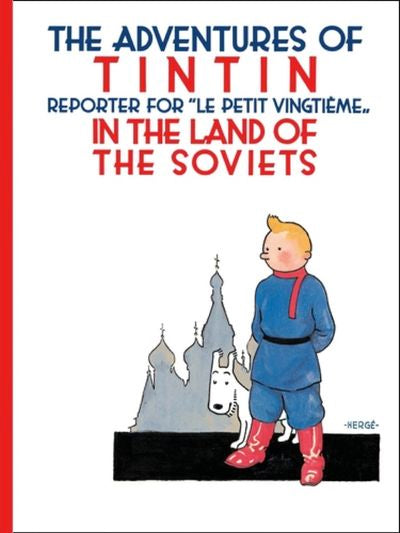 Cover of graphic novel 'The Adventures of Tintin: Tintin in the Land of the Soviets' by Hergé