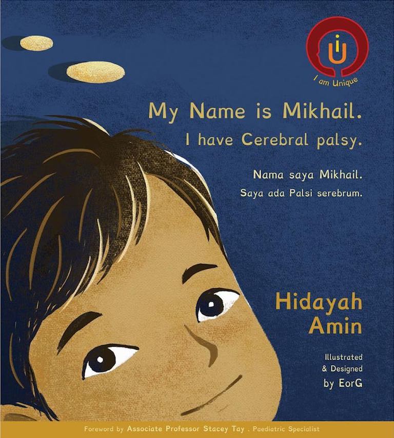 Cover of picture book 'My Name is Mikhail. I have Cerebral Palsy. | Nama saya Mikhail. Saya ada Palsi cerebrum.' by Hidayah Amin and EorG