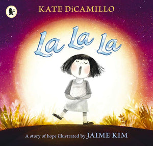 Cover of picture book 'La La La: A Story of Hope' by Kate DiCamillo and Jaime Kim