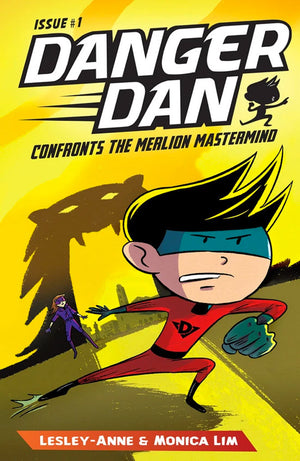 Cover of chapter book 'Danger Dan Confronts the Merlion Mastermind' by Lesley-Anne, Monica Lim, and James Tan