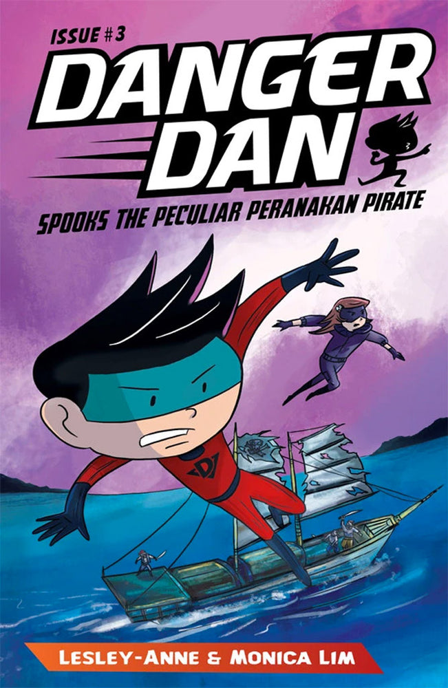 Danger Dan Spooks the Peculiar Peranakan Pirate (Danger Dan 3)