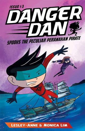 Cover of chapter book 'Danger Dan Spooks the Peculiar Peranakan Pirate' by Lesley-Anne, Monica Lim, and James Tan