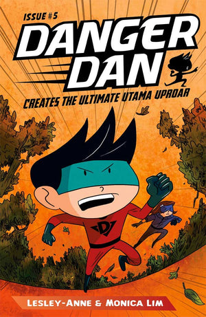 Cover of chapter book 'Danger Dan Creates the Ultimate Utama Uproar' by Lesley-Anne, Monica Lim, and James Tan