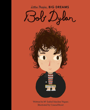 Little People, BIG DREAMS: Bob Dylan