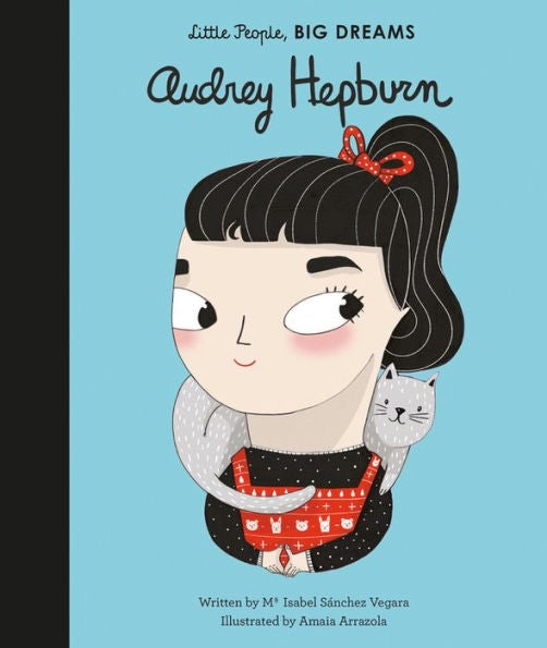 Cover of picture book 'Little People, BIG DREAMS: Audrey Hepburn' by Maria Isabel Sanchez Vegara and Amaia Arrazola