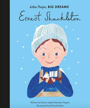 Cover of picture book 'Little People, BIG DREAMS: Ernest Shackleton' by Maria Isabel Sanchez Vegara and Olivia Holden