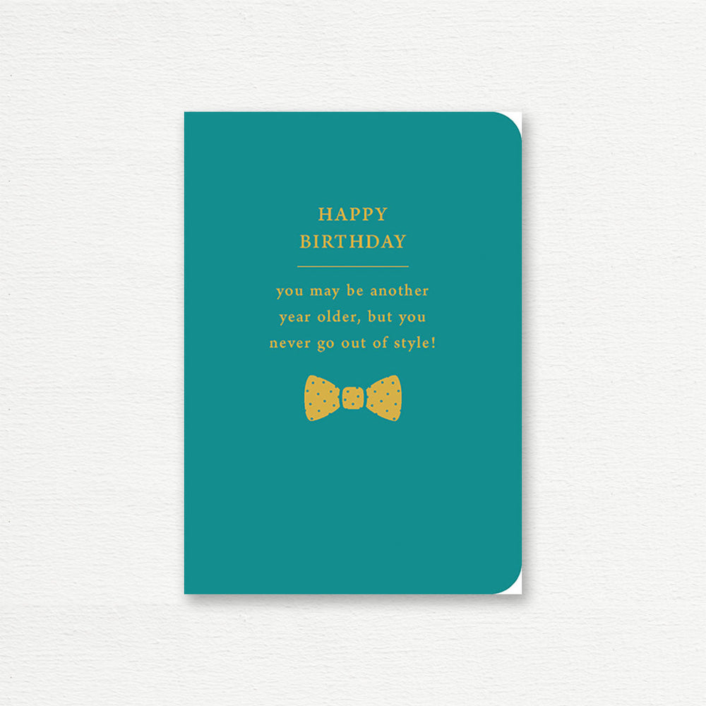 BIRTHDAY CARD <br> Never Go Out of Style