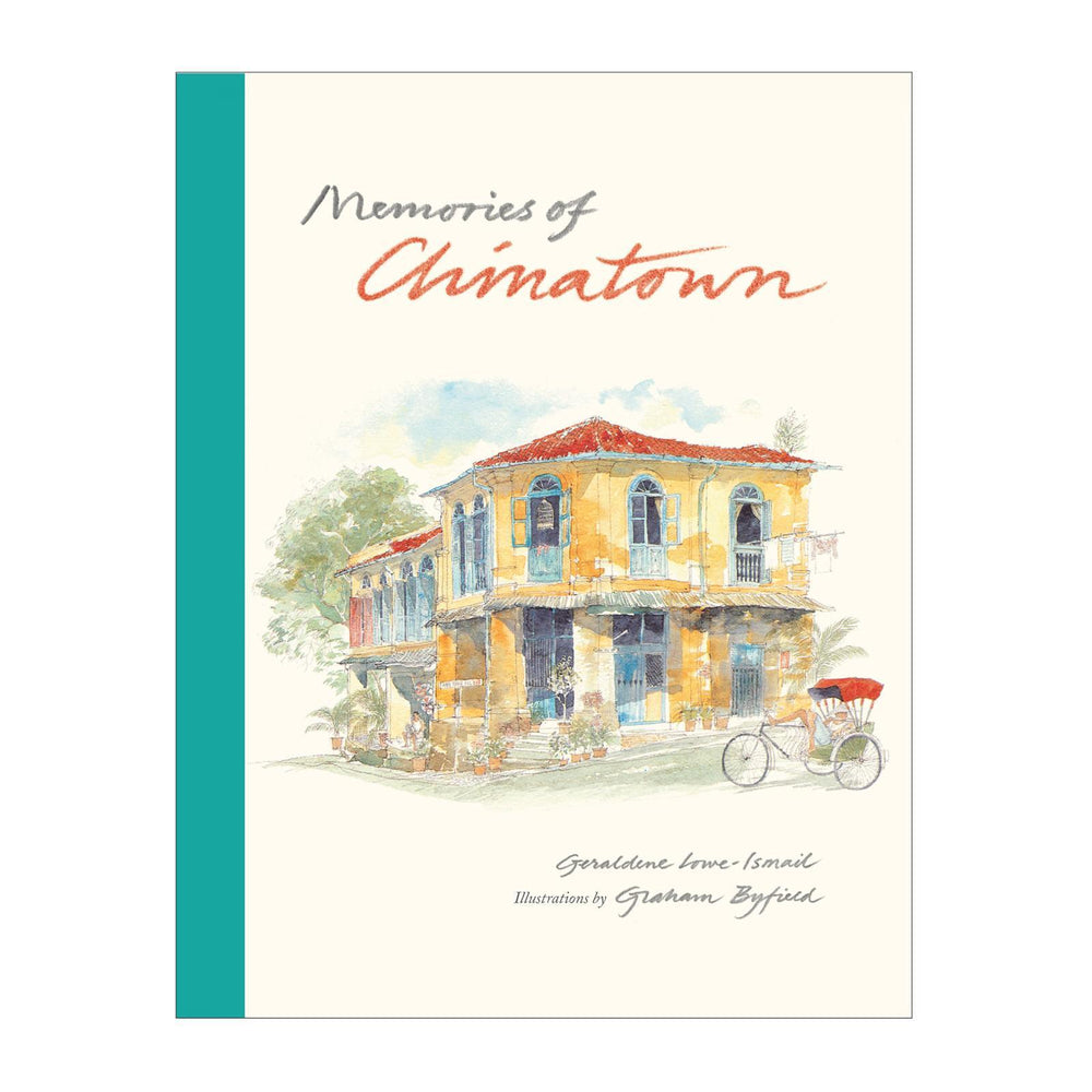 Cover of non-fiction book 'Memories of Chinatown' by Geraldine Lowe-Ismail and Graham Byfield