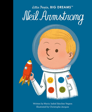 Little People, BIG DREAMS: Neil Armstrong