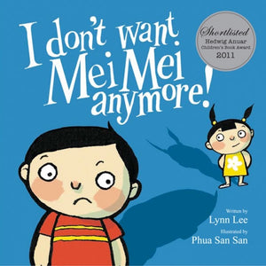 Cover of picture book 'I Don't Want Mei Mei Anymore' by Lynn Lee & Phua San San