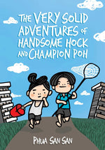 The Very Solid Adventures of Handsome Hock and Champion Poh