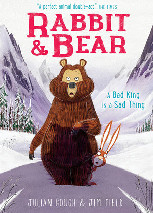 A Bad King is a Sad Thing (Rabbit & Bear 5)
