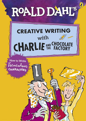 Cover of 'Roald Dahl's Creative Writing with Charlie and the Chocolate Factory'