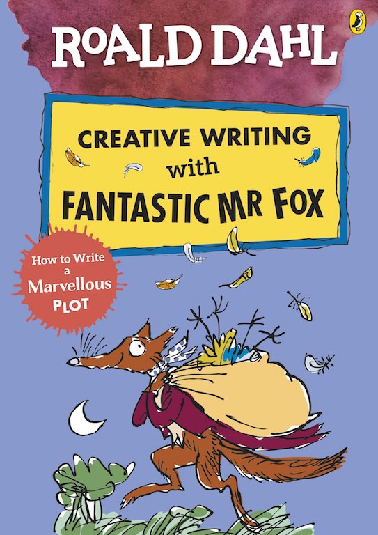 Creative Writing with Fantastic Mr Fox: How to Write a Marvellous Plot (Roald Dahl Activity Book)