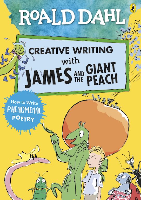 Creative Writing with James and the Giant Peach: How to Write Phenomenal Poetry (Roald Dahl Activity Book)