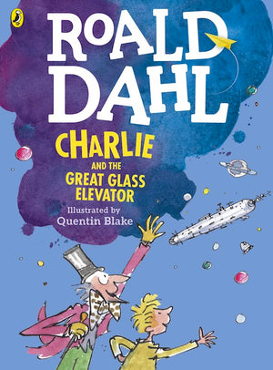 Cover of chapter book 'Charlie and the Great Glass Elevator' by Roald Dahl and Quentin Blake