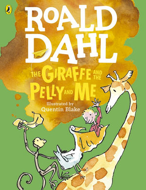 Cover of chapter book 'The Giraffe and the Pelly and Me' by Roald Dahl and Quentin Blake