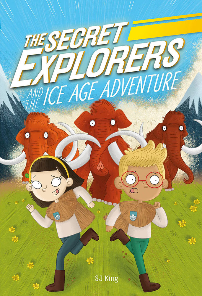 The Secret Explorers and the Ice Age Adventure (Book #10)