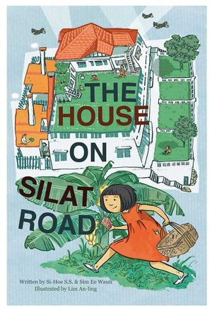 Cover of chapter book 'The House on Silat Road' by Sim Ee Waun, Si-Hoe S. S., and Lim An-ling