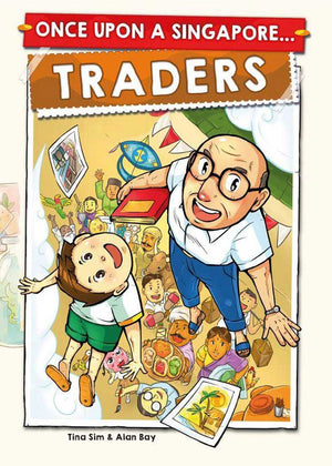 Cover of graphic novel 'Once Upon a Singapore... Traders' by Tina Sim & Alan Bay