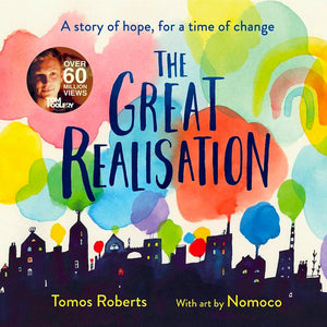 Cover of picture book 'The Great Realisation' by Tomos Roberts and Nomoco