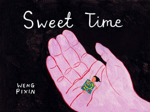 Cover of graphic novel 'Sweet Time & Other Stories' by Weng Pixin